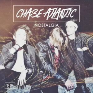 Chase Atlantic Nostalgia (1LP)